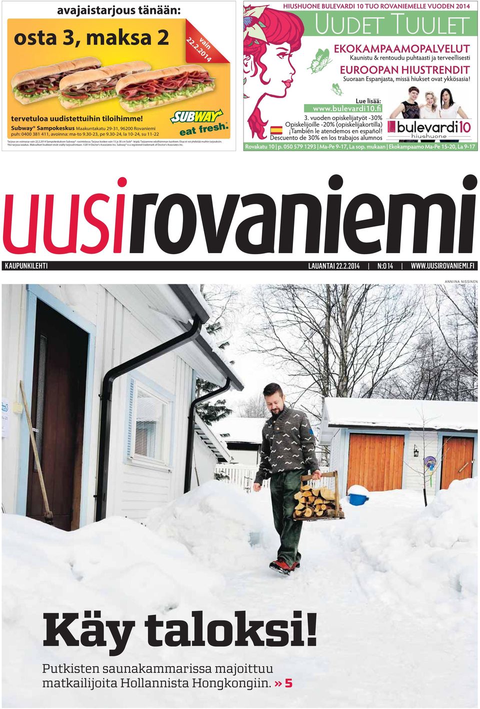 Tarjoamme edullisimman tuotteen. Etua ei voi yhdistää muihin tarjouksiin. Yksi tarjous/asiakas. Maksulliset lisukkeet eivät sisälly tarjoushintaan. 2014 Doctor s Associates Inc.