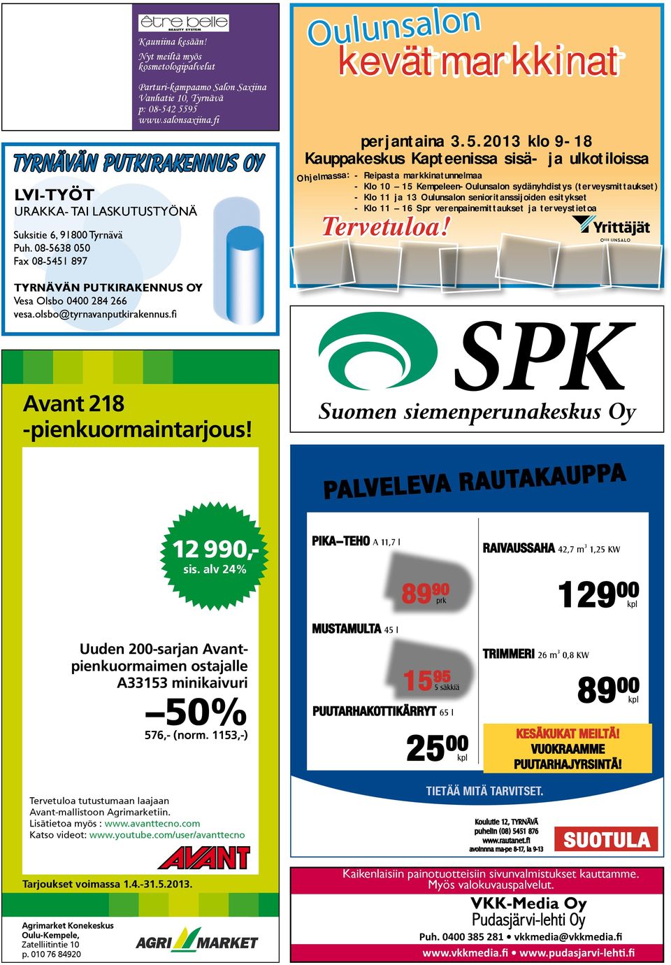 olsbo@tyrnavanputkirakennus.fi Oulunsalon kevätmarkkinat 1/2013 perjantaina 3.5.