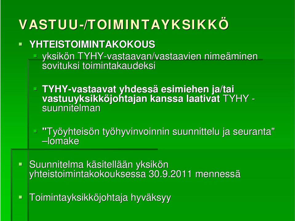 kanssa laativat TYHY - suunnitelman "Työyhteisön työhyvinvoinnin suunnittelu ja seuranta" lomake