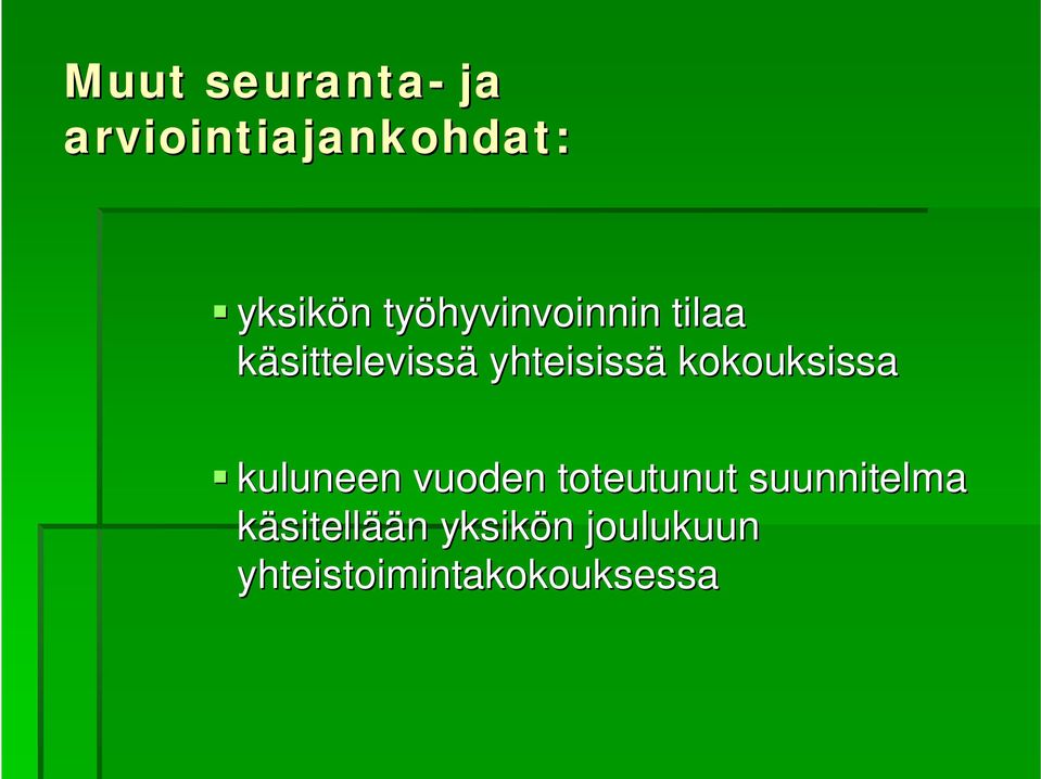 kokouksissa kuluneen vuoden toteutunut suunnitelma