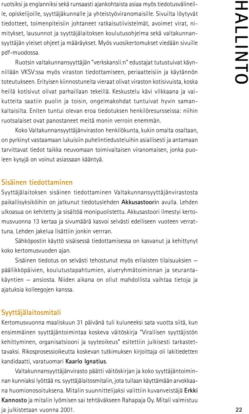 määräykset. Myös vuosikertomukset viedään sivuille pdf-muodossa.