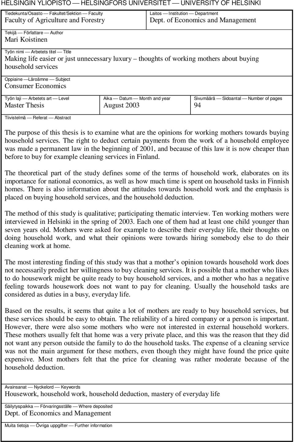 services Oppiaine Läroämne Subject Consumer Economics Työn laji Arbetets art Level Master Thesis Tiivistelmä Referat Abstract Aika Datum Month and year August 2003 Sivumäärä Sidoantal Number of pages