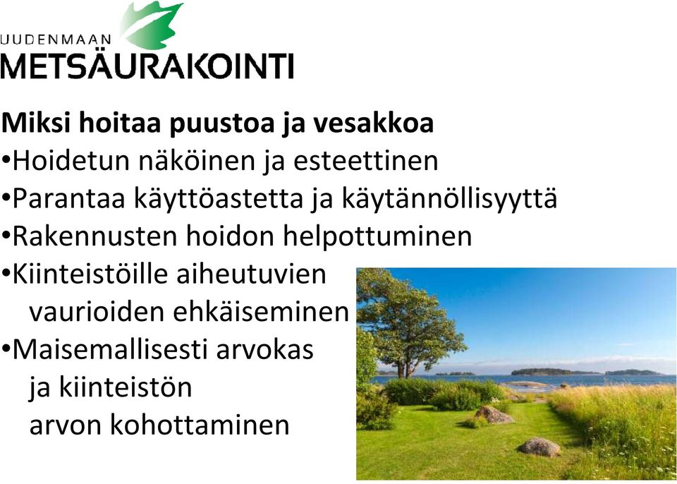 Rakennusten hoidon helpottuminen Kiinteistöille aiheutuvien