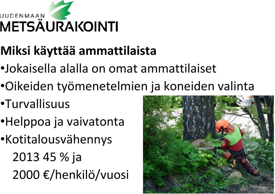 koneiden valinta Turvallisuus Helppoa ja