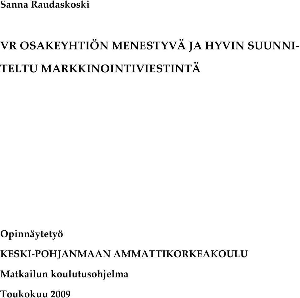 MARKKINOINTIVIESTINTÄ Opinnäytetyö