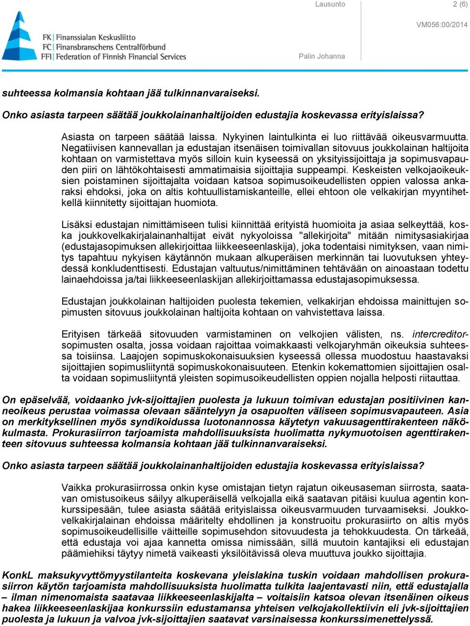lähtökohtaisesti ammatimaisia sijoittajia suppeampi.
