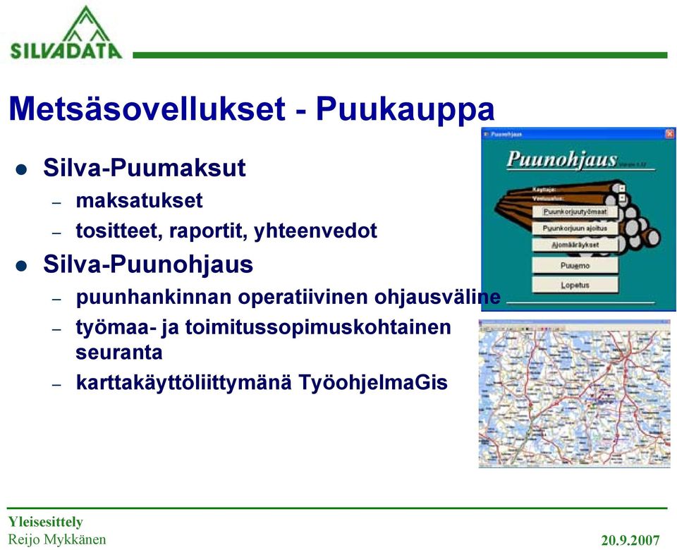 puunhankinnan operatiivinen ohjausväline työmaa- ja