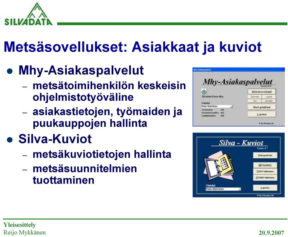 asiakastietojen, työmaiden ja puukauppojen hallinta