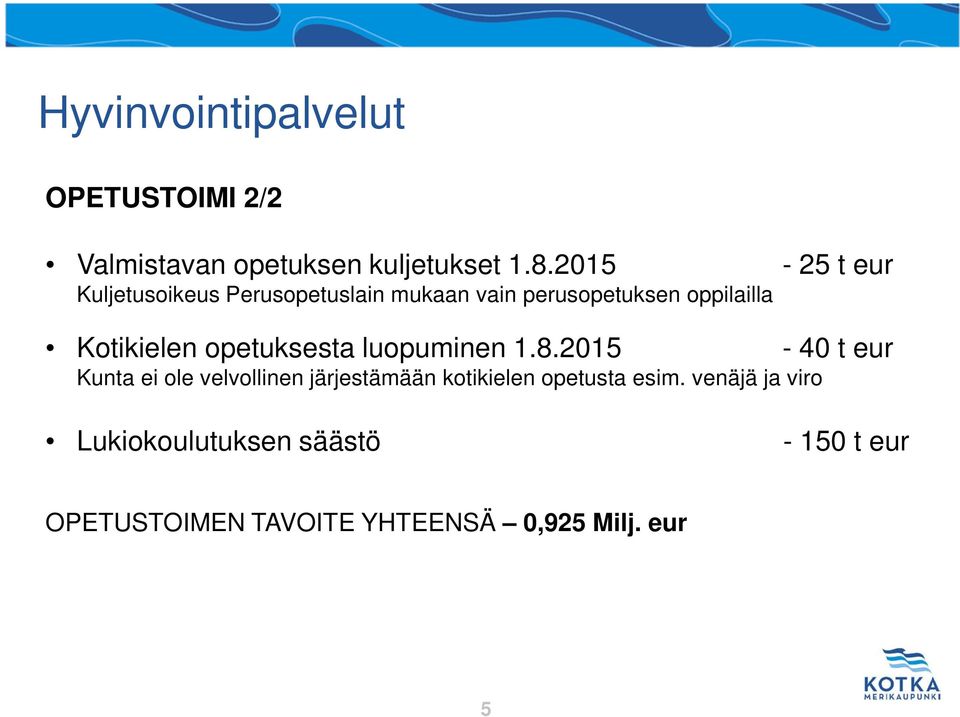 Kotikielen opetuksesta luopuminen 1.8.