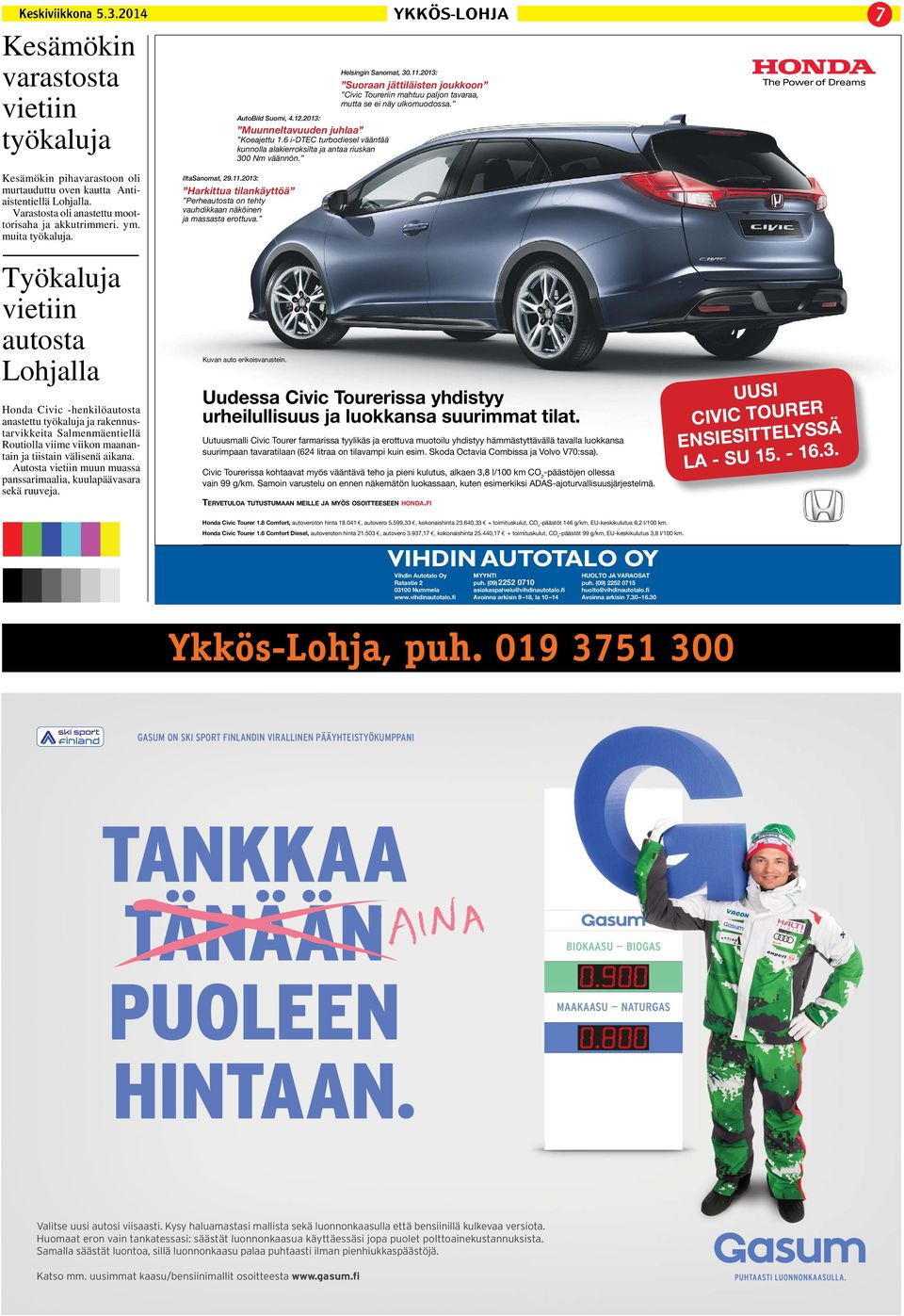2013: Harkittua tilankäyttöä Perheautosta on tehty vauhdikkaan näköinen ja massasta erottuva. Helsingin Sanomat, 30.11.