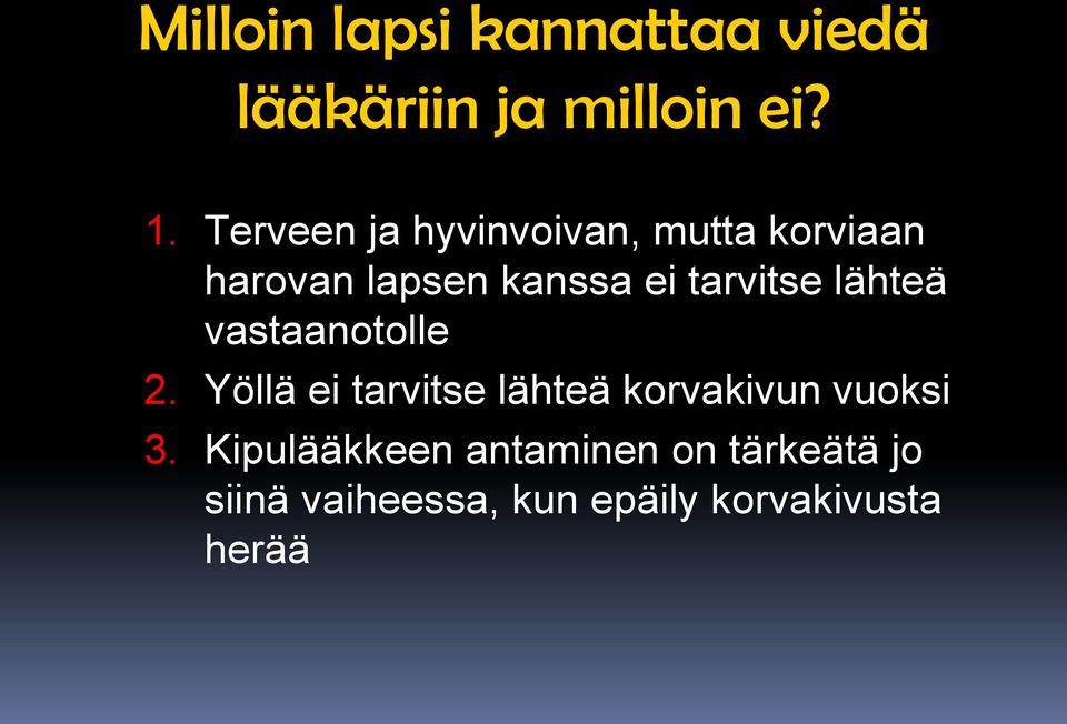 tarvitse lähteä vastaanotolle 2.