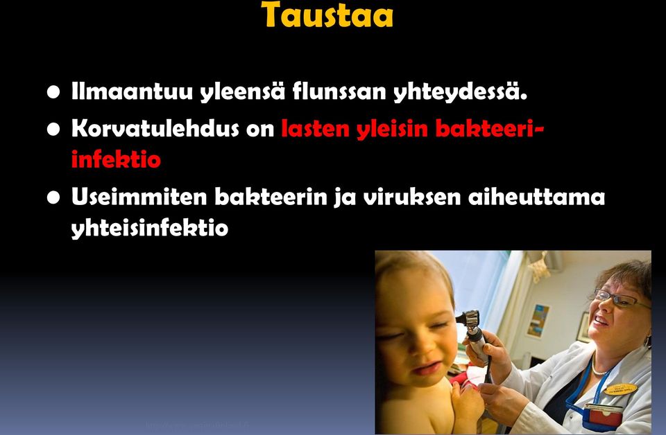 bakteeriinfektio Useimmiten bakteerin ja