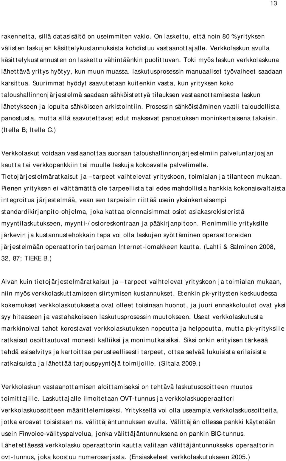 laskutusprosessin manuaaliset työvaiheet saadaan karsittua.