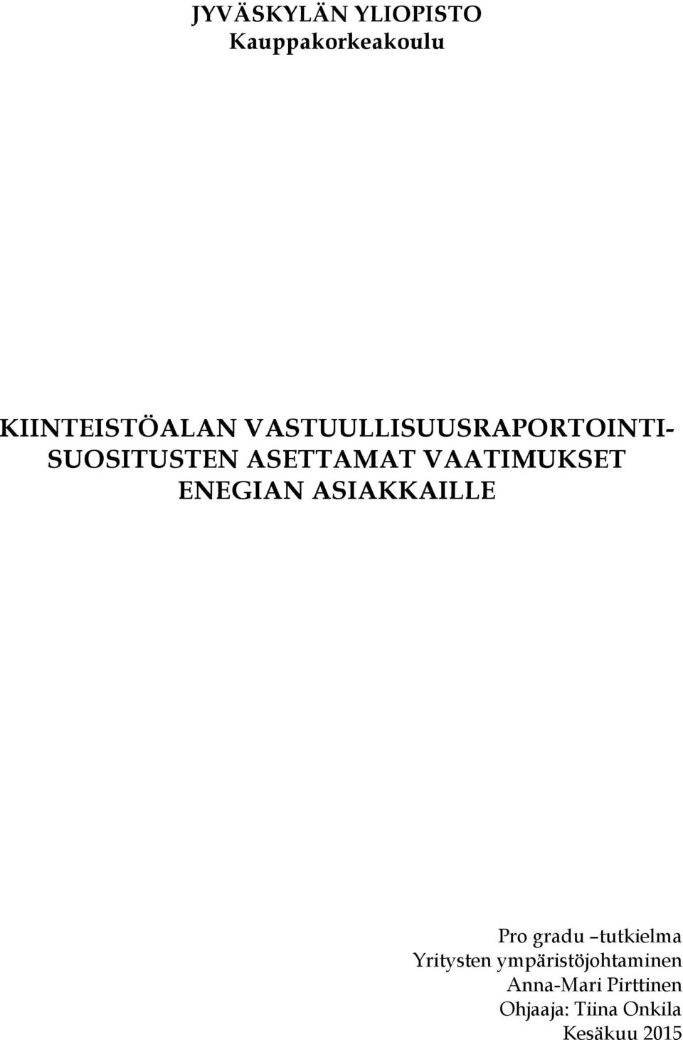 ENEGIAN ASIAKKAILLE Pro gradu tutkielma Yritysten