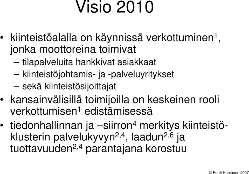 kiinteistösijoittajat kansainvälisillä toimijoilla on keskeinen rooli verkottumisen 1