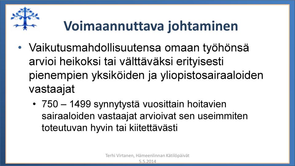 1499 synnytystä vuosittain hoitavien sairaaloiden vastaajat arvioivat sen useimmiten