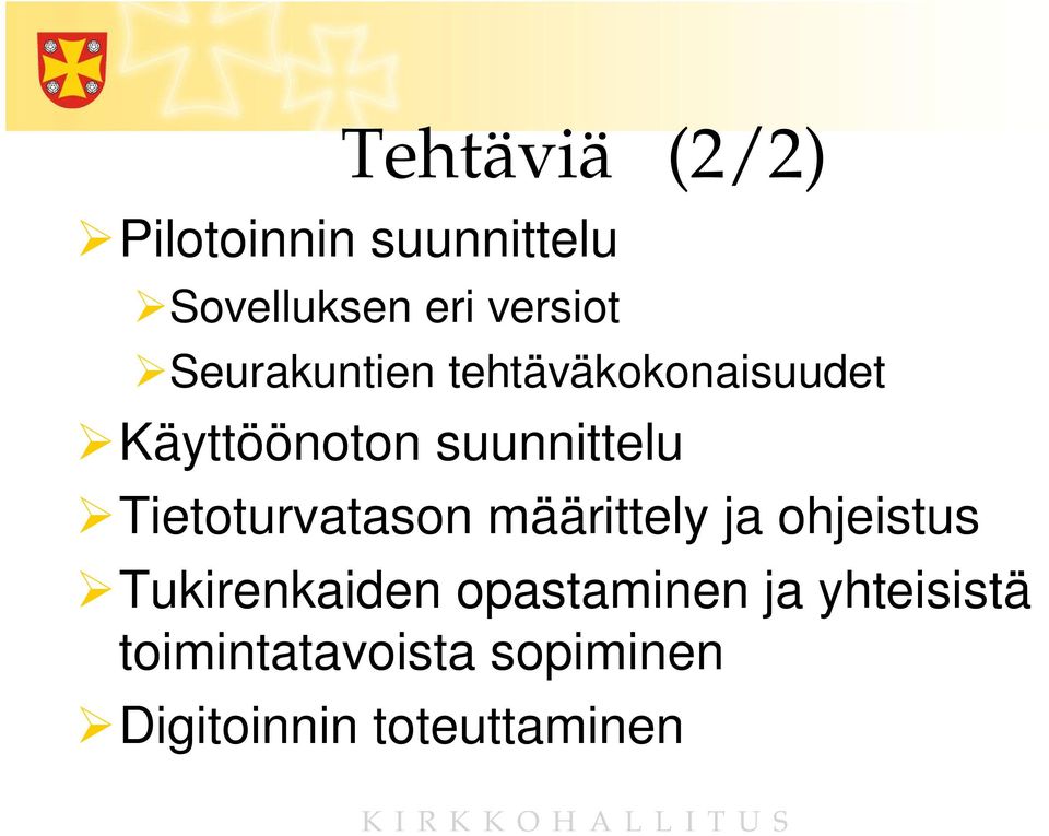 Tietoturvatason määrittely ja ohjeistus Tukirenkaiden