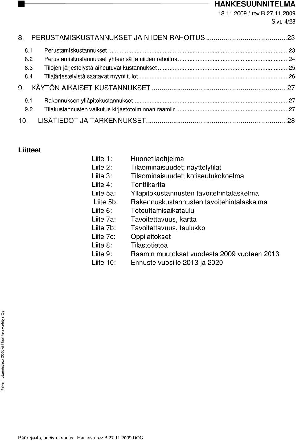 ..27 10. LISÄTIEDOT JA TARKENNUKSET.