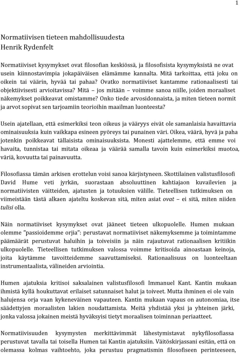 Mitä jos mitään voimme sanoa niille, joiden moraaliset näkemykset poikkeavat omistamme?