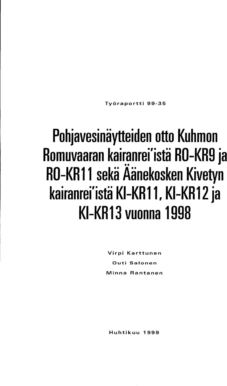 Aänekosken Kivetyn kairanrei'istä KI-KR, KI-KR 2 ja KI-KR