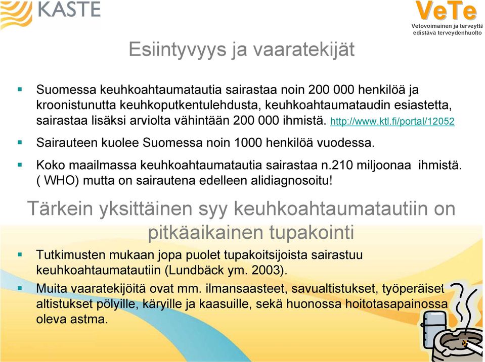 210 miljoonaa ihmistä. ( WHO) mutta on sairautena edelleen alidiagnosoitu!