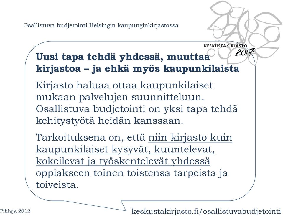 Osallistuva budjetointi ti on yksi tapa tehdä kehitystyötä heidän kanssaan.