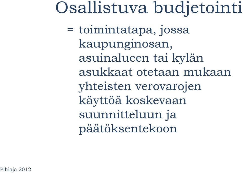 asukkaat otetaan mukaan yhteisten
