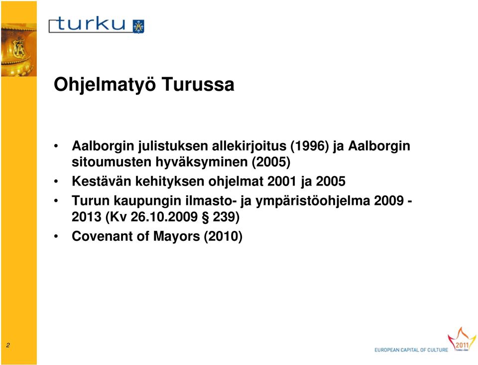 kehityksen ohjelmat 2001 ja 2005 Turun kaupungin ilmasto- ja