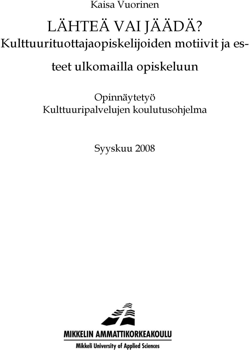 ja esteet ulkomailla opiskeluun