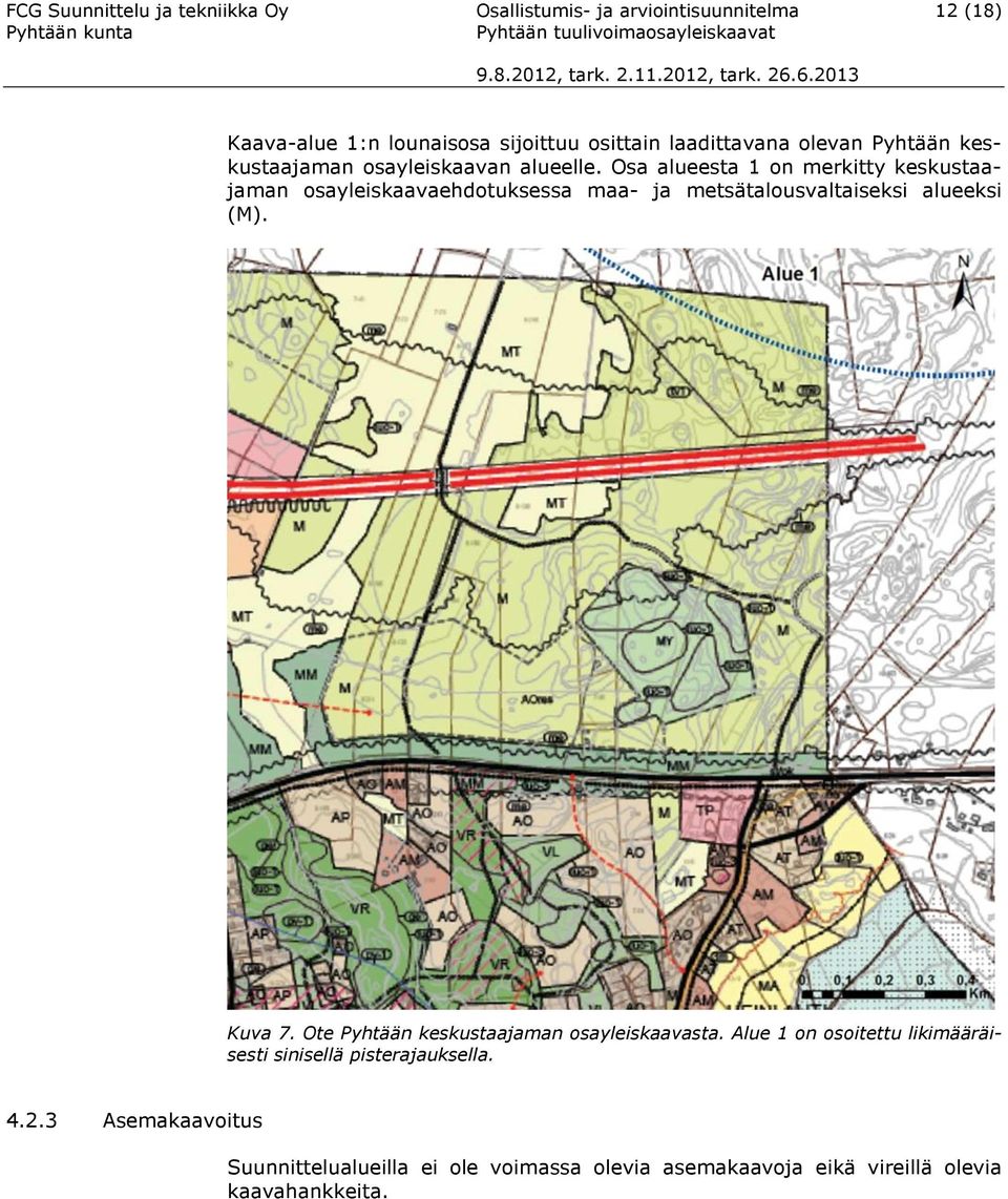 Osa alueesta 1 n merkitty keskustaajaman sayleiskaavaehdtuksessa maa- ja metsätalusvaltaiseksi alueeksi (M). Kuva 7.
