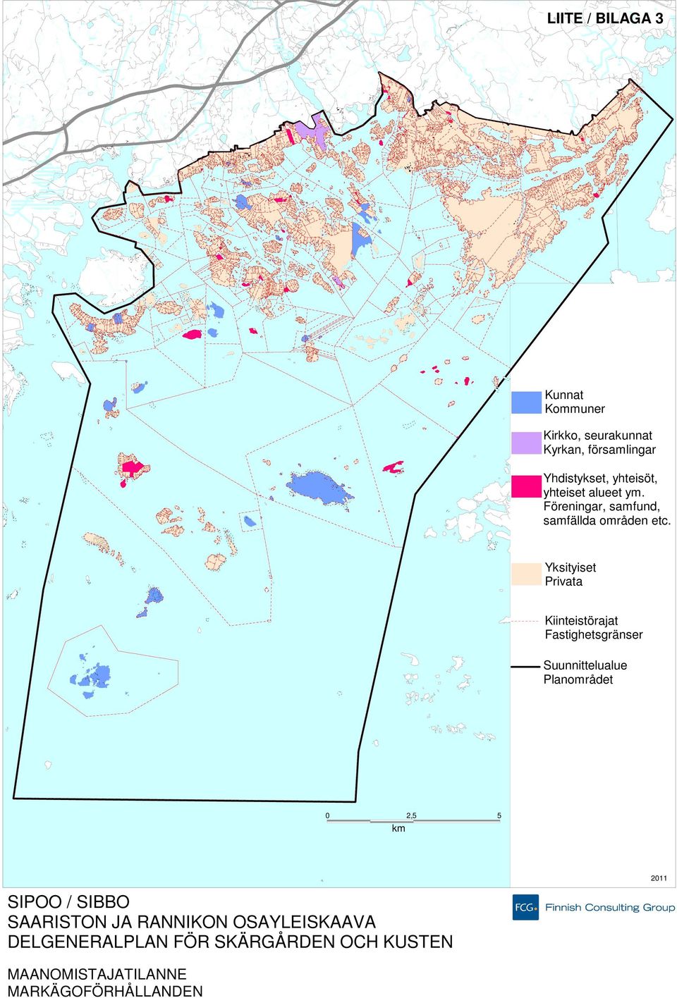 Yksityiset Privata Kiinteistörajat Fastighetsgränser Suunnittelualue Planområdet 0 2,5 5 km 2011