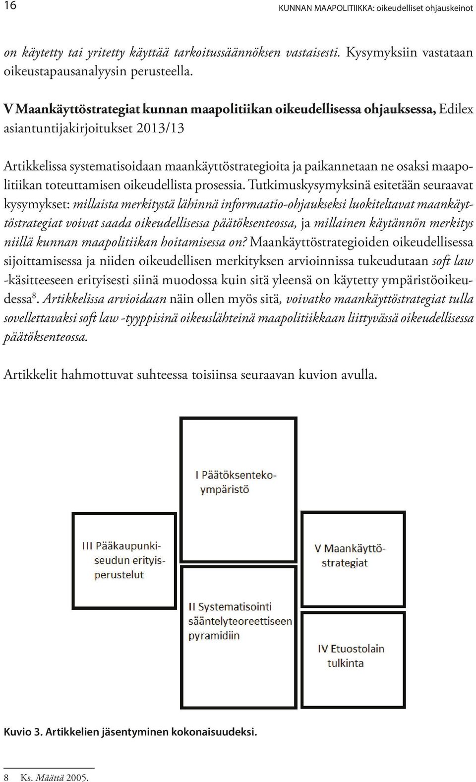 maapolitiikan toteuttamisen oikeudellista prosessia.