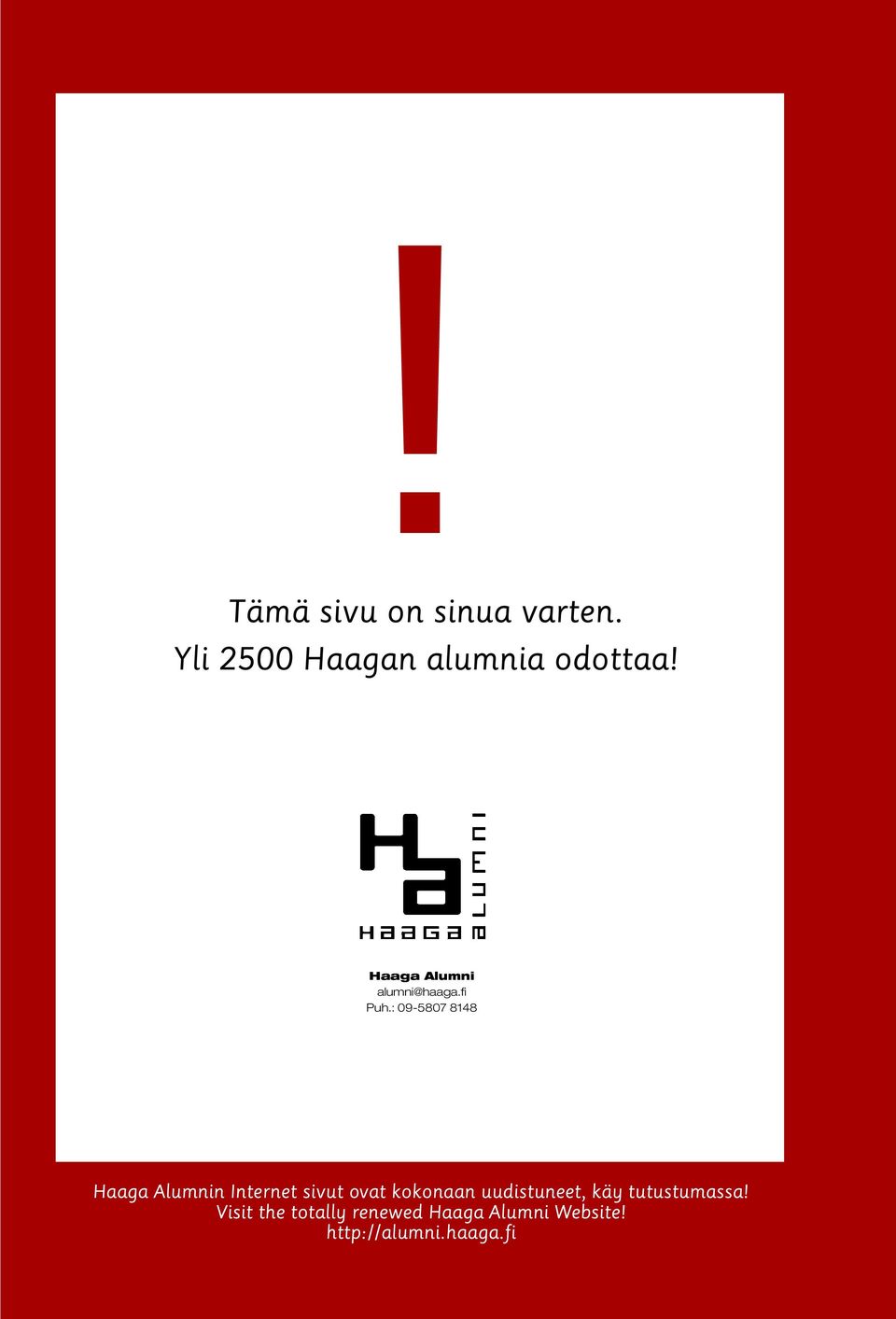 : 09-5807 8148 Haaga Alumnin Internet sivut ovat kokonaan