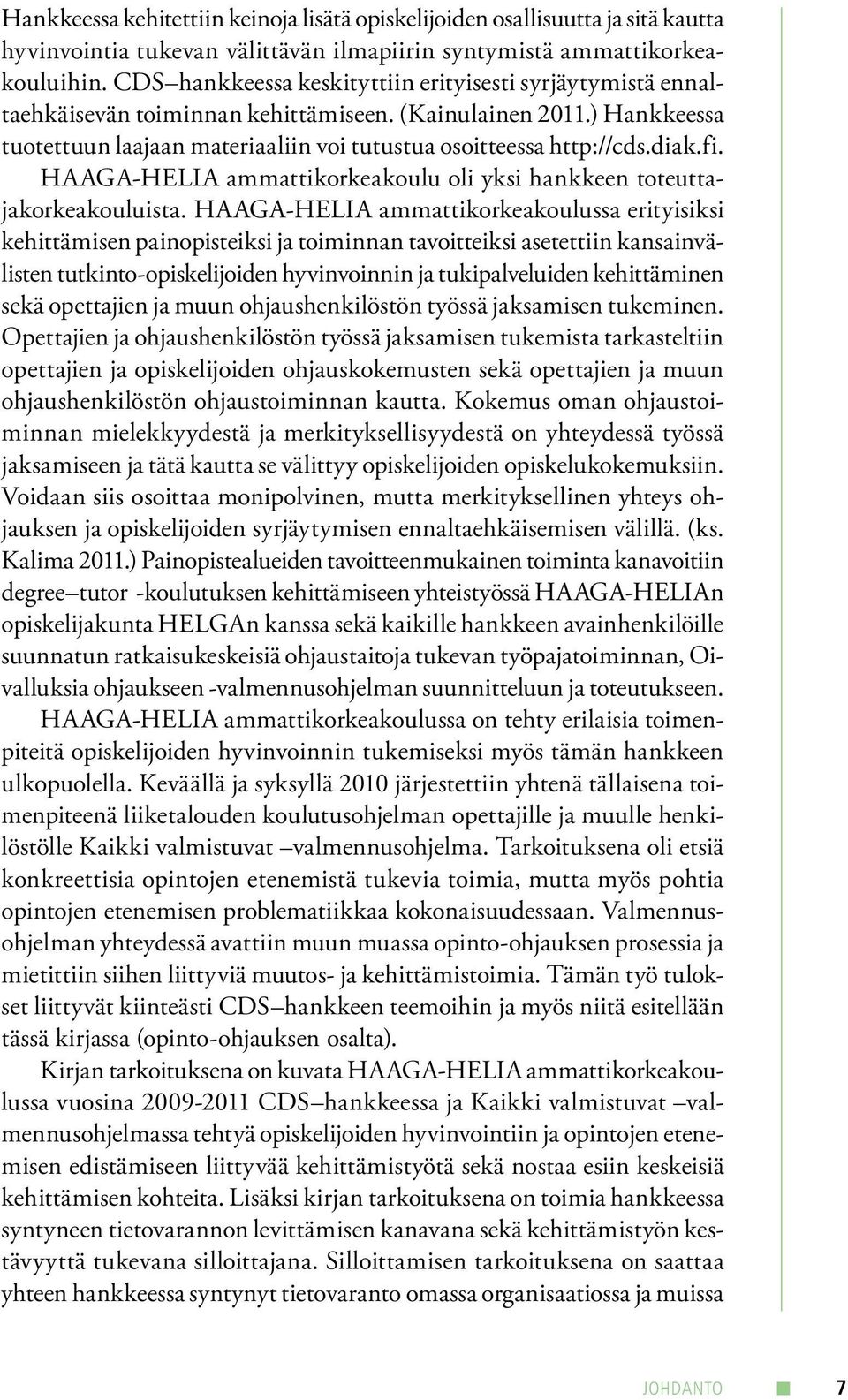 diak.fi. HAAGA-HELIA ammattikorkeakoulu oli yksi hankkeen toteuttajakorkeakouluista.