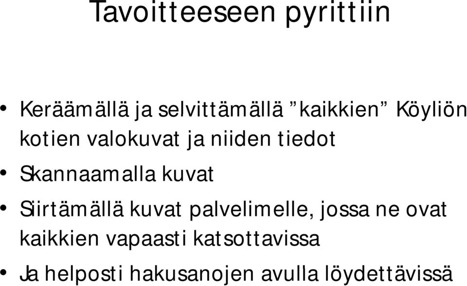 Siirtämällä kuvat palvelimelle, jossa ne ovat kaikkien