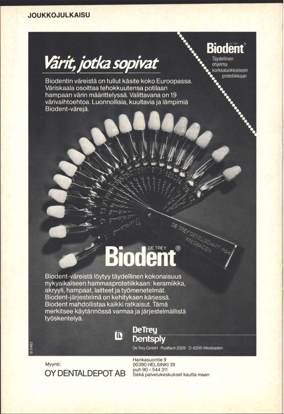 Biodent I m - j f f 1 * 1 r r, i +C \) V c -x Biodent Biodent-väreistä löytyy täydellinen kokonaisuus nykyaikaiseen hammasprotetiikkaan: keramiikka, akryyli, hampaat, laitteet ja