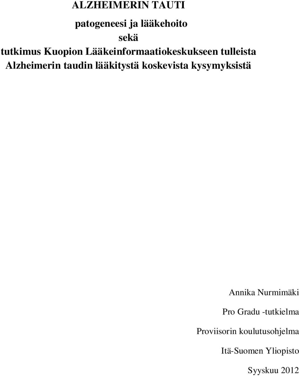 lääkitystä koskevista kysymyksistä Annika Nurmimäki Pro Gradu
