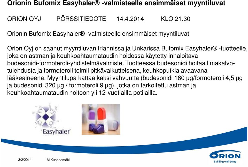 keuhkoahtaumataudin hoidossa käytetty inhaloitava budesonidi-formoteroli-yhdistelmävalmiste.