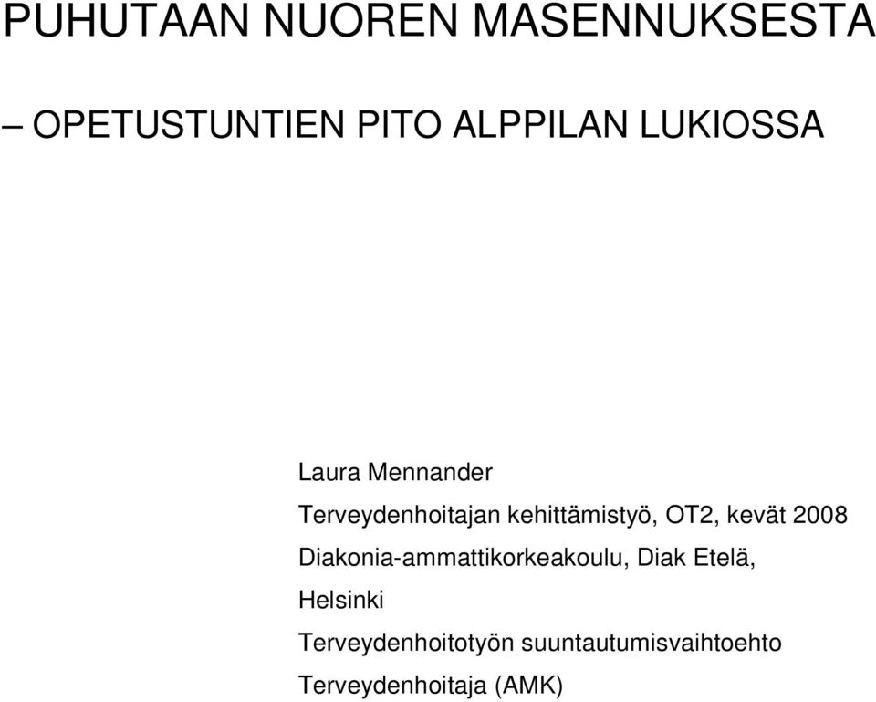 OT2, kevät 2008 Diakonia-ammattikorkeakoulu, Diak Etelä,