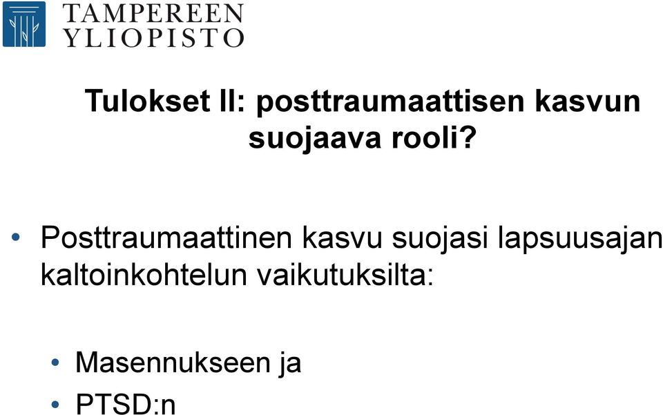 Posttraumaattinen kasvu suojasi