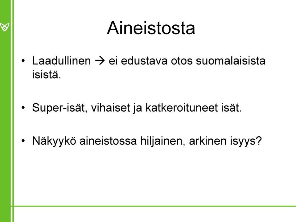 Super-isät, vihaiset ja katkeroituneet