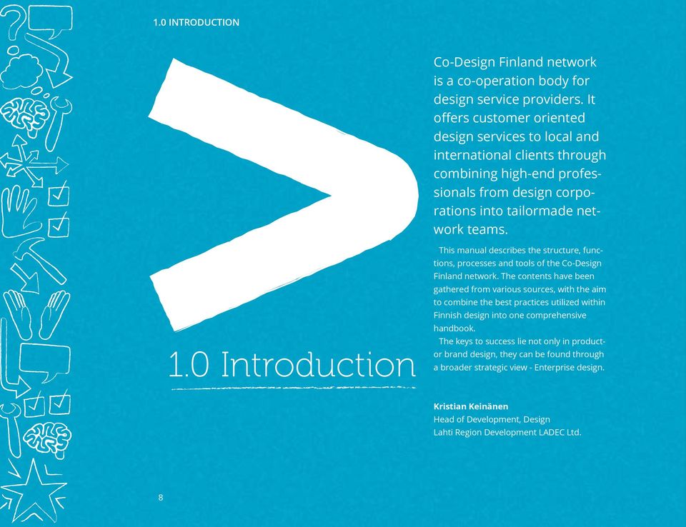 0 Introduction This manual describes the structure, functions, processes and tools of the Co-Design Finland network.