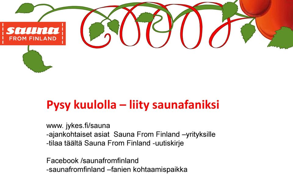 yrityksille -tilaa täältä Sauna From Finland