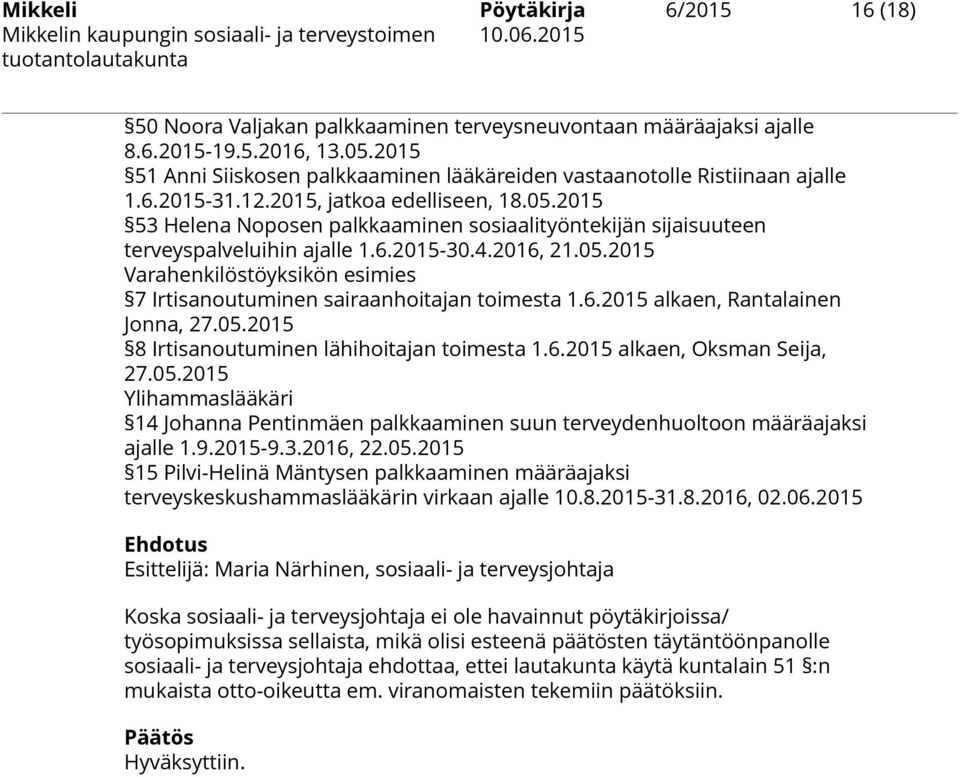 2015 53 Helena Noposen palkkaaminen sosiaalityöntekijän sijaisuuteen terveyspalveluihin ajalle 1.6.2015-30.4.2016, 21.05.