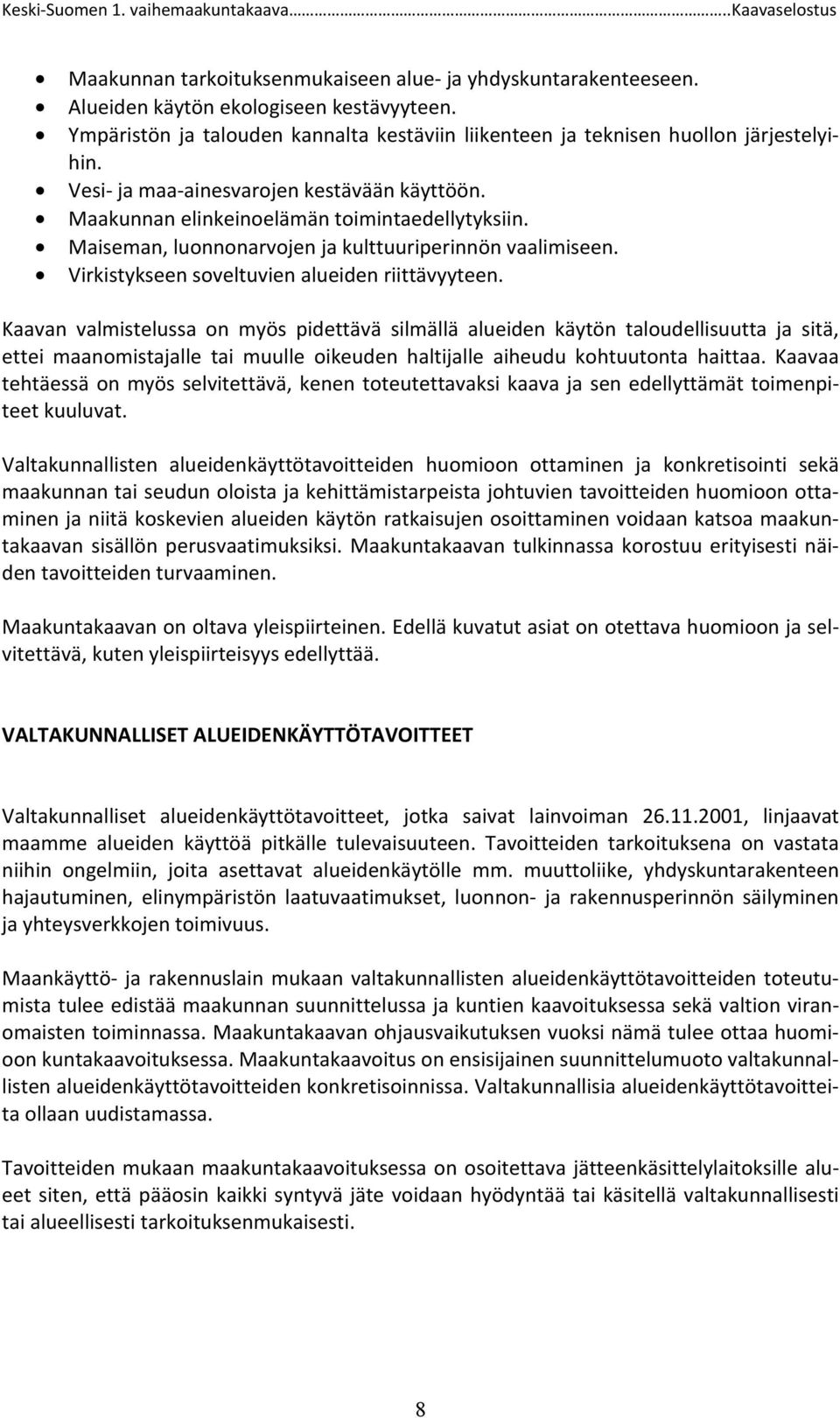 Virkistykseen soveltuvien alueiden riittävyyteen.