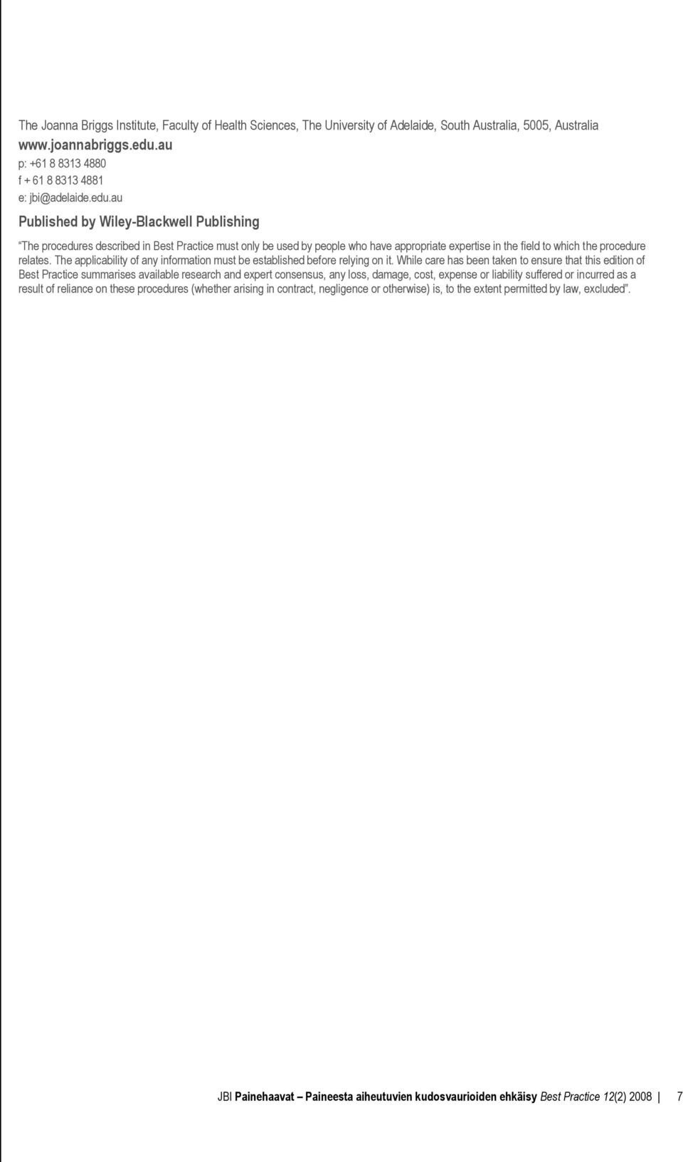 au Published by Wiley-Blackwell Publishing The procedures described in Best Practice must only be used by people who have appropriate expertise in the field to which the procedure relates.