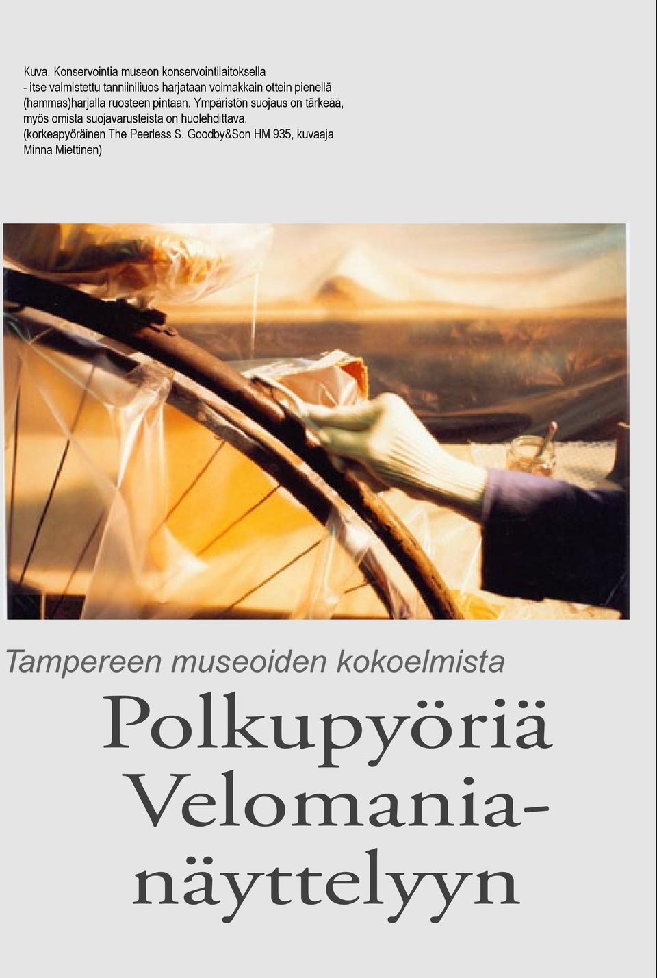 Ympäristön suojaus on tärkeää, myös omista suojavarusteista on huolehdittava.