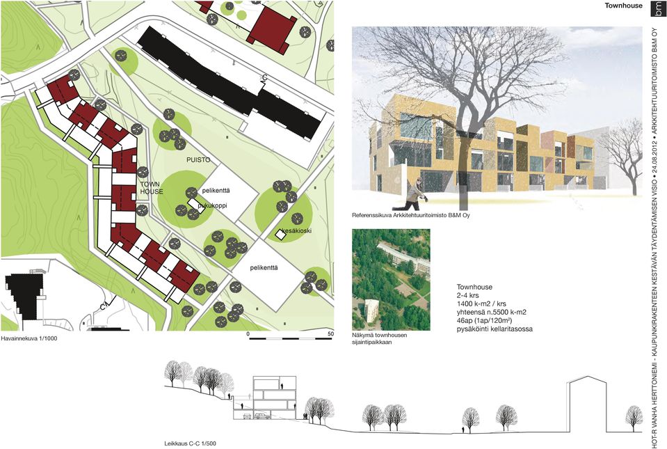 towhouse sijaitipaikkaa 1:1 Towhouse 2-4 krs 14 k-m2 / krs yhteesä.