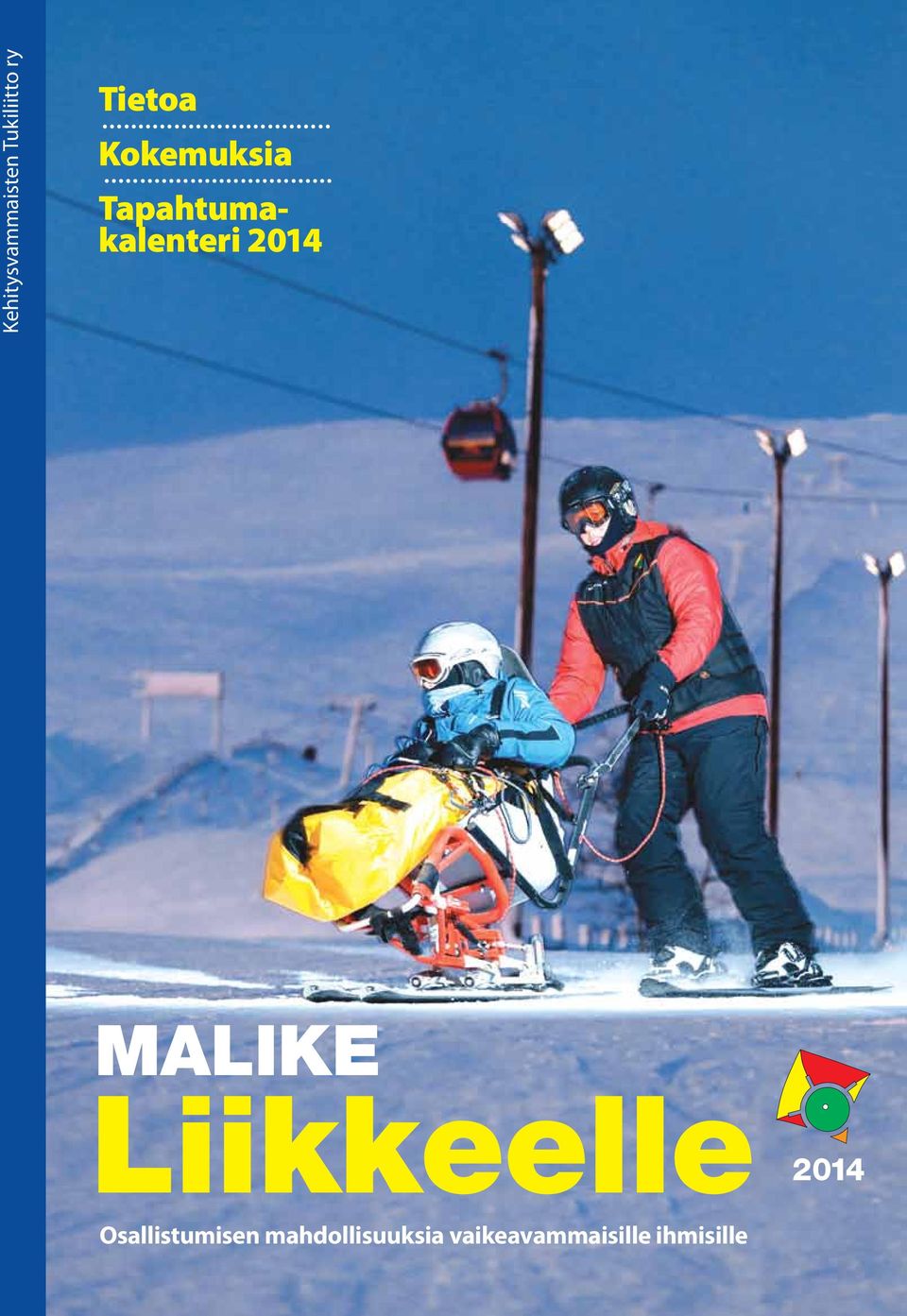 ..... MALIKE Liikkeelle 2014