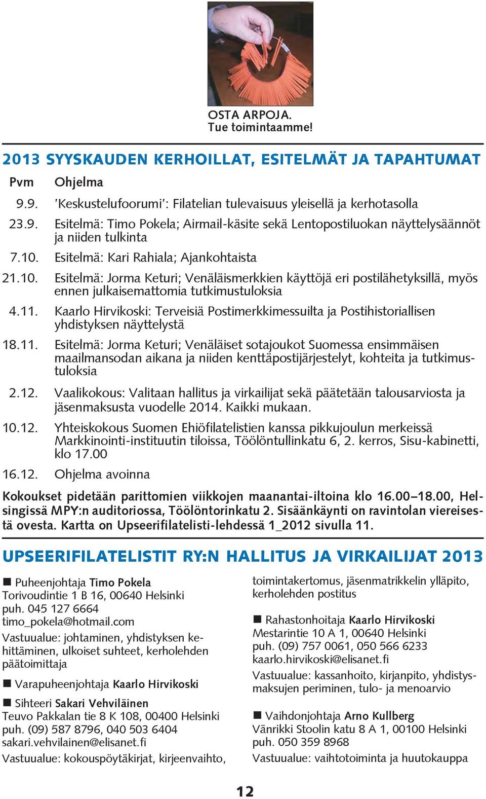 Kaarlo Hirvikoski: Terveisiä Postimerkkimessuilta ja Postihistoriallisen yhdistyksen näyttelystä 18.11.